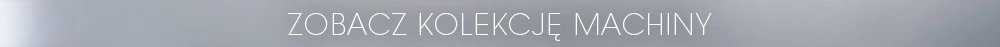 Zobacz kolekcję Machiny marki ORSKA
