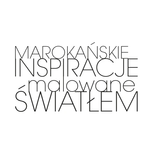 Marokańskie inspiracje malowane światłem