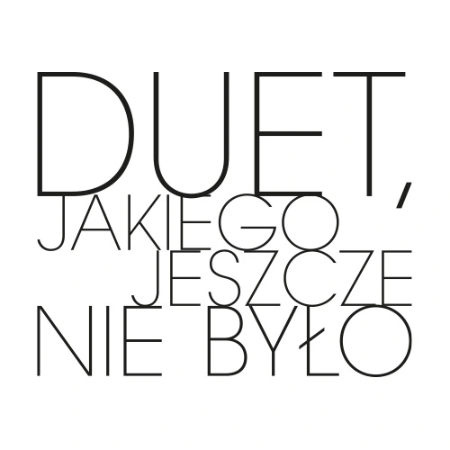 Duet jakiego jeszcze nie było